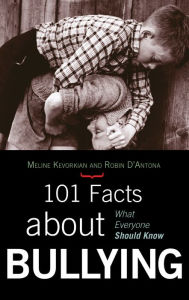 Title: 101 Facts about Bullying: What Everyone Should Know, Author: Meline Kevorkian