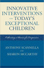 Innovative Interventions for Today's Exceptional Children: Cultivating a Passion for Compassion