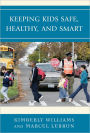 Keeping Kids Safe, Healthy, and Smart