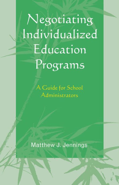 Negotiating Individualized Education Programs: A Guide for School Administrators