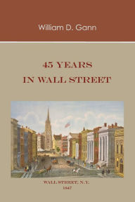 Title: 45 Years in Wall Street, Author: William D. Gann