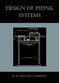 Title: Design of Piping Systems, Author: M. W. Kellogg Company