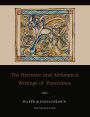 The Hermetic and Alchemical Writings of Paracelsus--Two Volumes in One