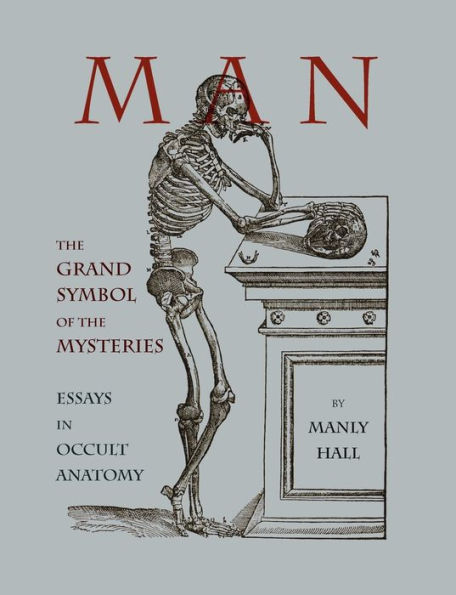 Man: the Grand Symbol of Mysteries Essays Occult Anatomy