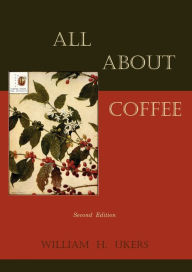 Title: All about Coffee (Second Edition), Author: William H. Ukers