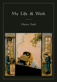 Title: My Life and Work, Author: Henry Ford