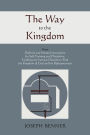 The Way to the Kingdom: Being Definite and Simple Instructions For Self-Training and Discipline, Enabling the Earnest Disciple to Find the Kingdom of God and his Righteousness.