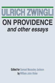 Title: On Providence and Other Essays, Author: Ulrich Zwingli