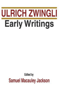 Title: Early Writings, Author: Ulrich Zwingli
