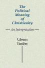 The Political Meaning of Christianity: An Interpretation