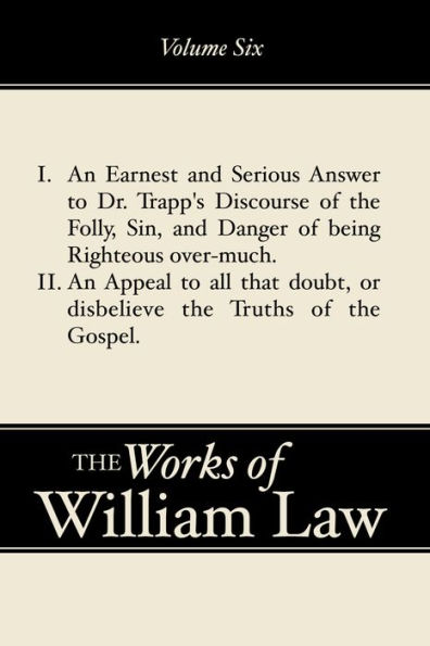 An Earnest and Serious Answer to Dr. Trapp's Discourse; Appeal all who Doubt the Truths of Gospel, Volume 6
