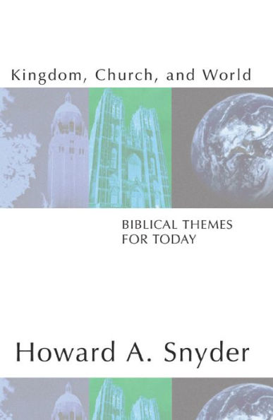 Kingdom, Church, and World: Biblical Themes for Today / Edition 2
