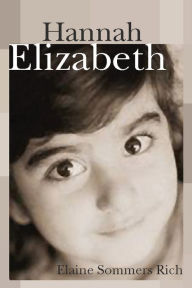 Title: Hannah Elizabeth, Author: Elaine Sommers Rich