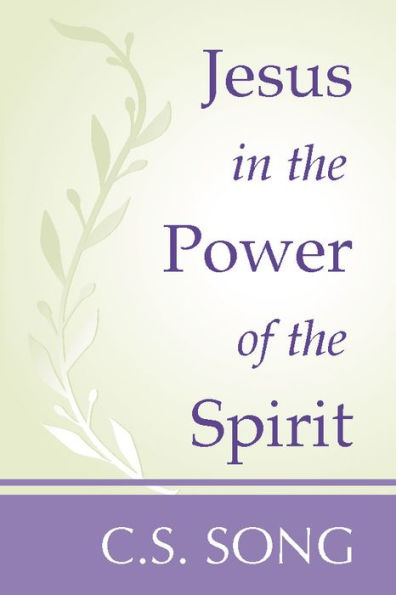 Jesus the Power of Spirit
