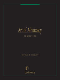 Title: Art of Advocacy Series: Summation, Author: Randall H. Scarlett