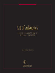 Title: Art of Advocacy Series: Cross Examination of Medical Experts, Author: Marshall Houts