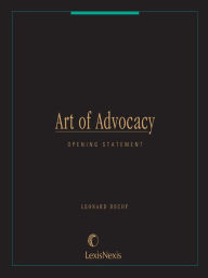 Title: Art of Advocacy Series: Opening Statement, Author: Leonard Decof