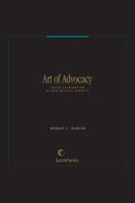 Title: Art of Advocacy Series: Cross Examination of Non-Medical Experts, Author: Robert L. Habush