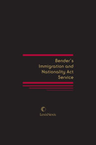 Title: Bender's Immigration and Nationality Act Service, Author: Publisher's Editorial Staff