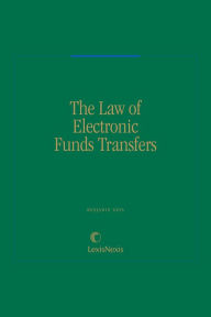 Title: The Law of Electronic Funds Transfers, Author: Benjamin Geva