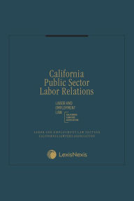 Title: California Public Sector Labor Relations, Author: Kirsten L. Zerger