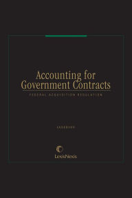 Title: Accounting for Government Contracts: Federal Acquisition Regulation, Author: Darrell J. Oyer