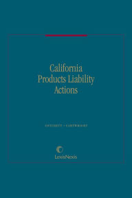 Title: California Products Liability Actions, Author: Joseph W. Cotchett