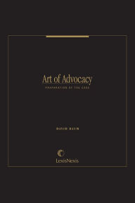 Title: Art of Advocacy Series: Preparation of the Case, Author: David B. Baum