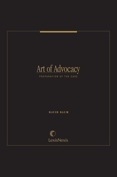 Art of Advocacy Series: Preparation of the Case