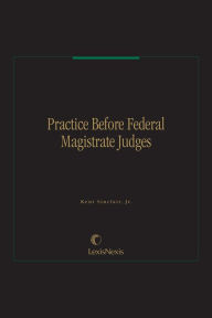 Title: Practice Before Federal Magistrates, Author: Kent Sinclair