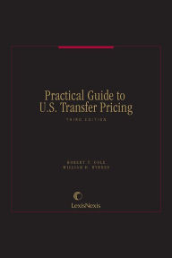 Title: Practical Guide to U.S. Transfer Pricing, Author: Robert T. Cole