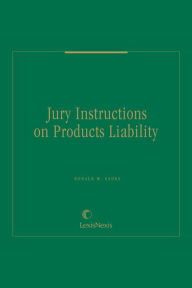 Title: Jury Instructions on Products Liability, Author: Ron Eades