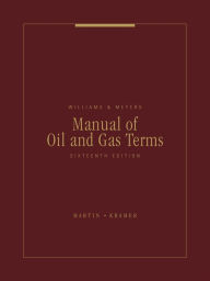 Title: Williams & Meyers Manual of Oil and Gas Terms, Author: Howard R. Williams