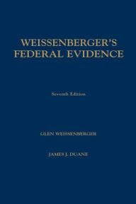 Title: Weissenberger's Federal Evidence, Author: Glen Weissenberger