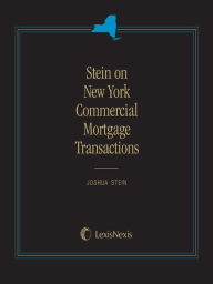 Title: Stein on New York Commercial Mortgage Transactions, Author: Joshua Stein