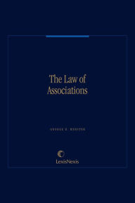 Title: The Law of Associations: An Operating Legal Manual for Executives and Counsel, Author: George D. Webster