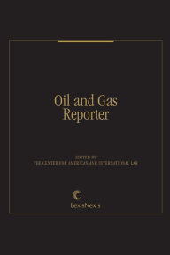 Title: Oil and Gas Reporter, Author: The Institute for Energy Law of the Center for American and International Law