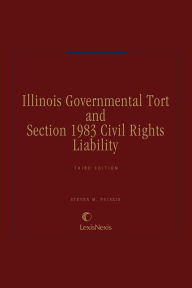 Title: Illinois Governmental Tort and Section 1983 Civil Rights Liability, Author: Steven M. Puiszis