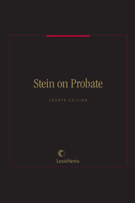 Title: Stein on Probate: Administration of Decedents' Estates Under the Uniform Code as Enacted in Minnesota, Author: Robert A. Stein