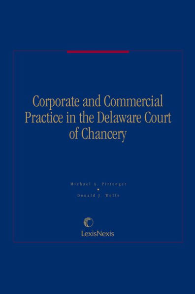 Corporate and Commercial Practice in the Delaware Court of Chancery