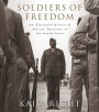 Soldiers of Freedom: An Illustrated History of African Americans in the Armed Forces