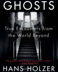 Title: Ghosts: True Encounters from the World Beyond, Author: Hans Holzer