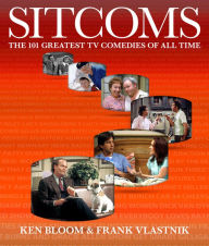 Title: Sitcoms: The 101 Greatest TV Comedies of All Time, Author: Ken Bloom