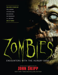 Title: Zombies: Encounters with the Hungry Dead, Author: John Skipp