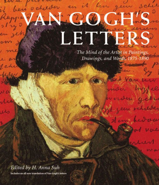Van Gogh's Letters: The Mind of the Artist in Paintings, Drawings, and Words, 1875-1890