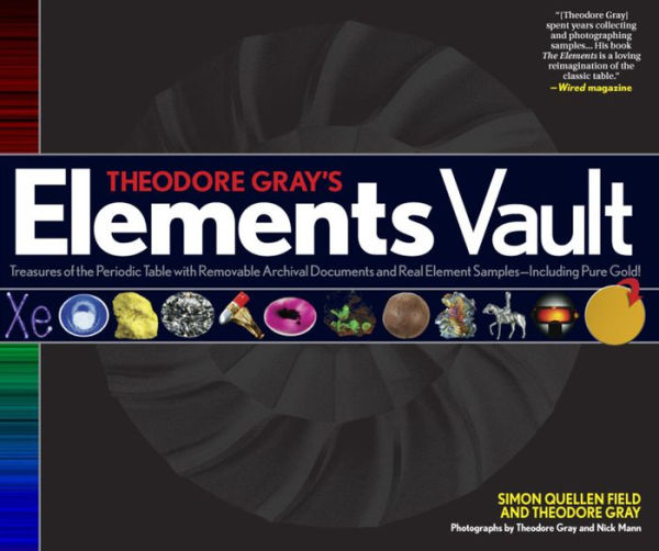 Theodore Gray's Elements Vault: Treasures of the Periodic Table with Removable Archival Documents and Real Element Samples - Including Pure Gold!