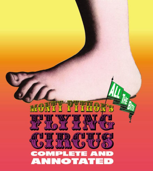 Monty Python's Flying Circus: Complete and Annotated...All the Bits