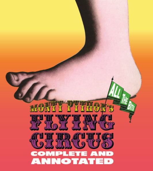 Monty Python's Flying Circus: Complete and Annotated...All the Bits