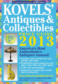 Ebook gratis downloaden deutsch Kovels' Antiques and Collectibles Price Guide 2013: America's Bestselling Antiques Annual in English 9781579129156 RTF MOBI PDB by Terry Kovel