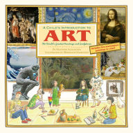 A Child's Introduction to Art: The World's Greatest Paintings and Sculptures